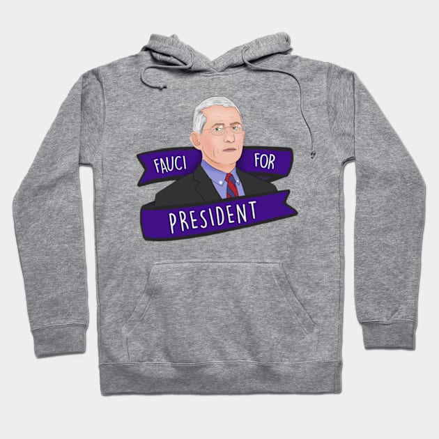 DR Anthony Fauci For President 2020 Hoodie by BrandyRay